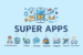 Super Apps: The future of digital integration