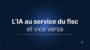 L&rsquo;IA au service du fisc et vice versa : quand l&rsquo;intelligence artificielle redessine les contours de la fiscalité numérique